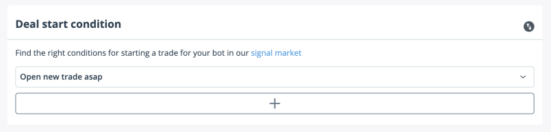4 3Commas Bot strategy deal start conditions new trade asap